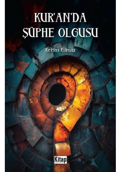 Kur'an'da Şüphe Olgusu / Kerim Yılmaz