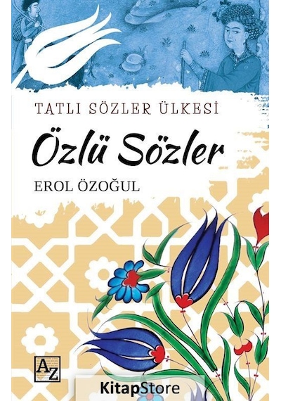 Tatlı Sözler Ülkesi Özlü Sözler - Erol Özoğul
