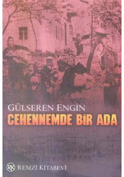 Cehennemde Bir Ada - Gülseren Engin - Remzi Kitabevi