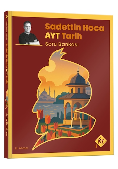 Sadettin Hoca AYT Tarih Soru Bankası - Sadettin Akyayla