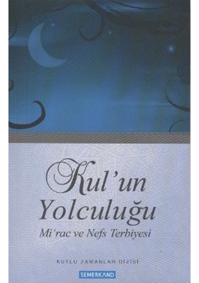 Kul'un Yolculuğu / Mirac Ve Nefs Terbiyesi - Ccgx-878922