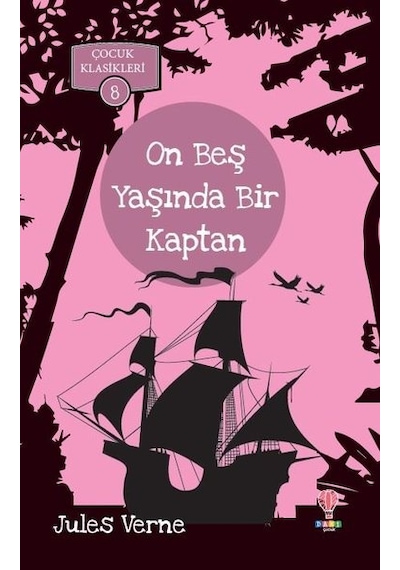 On Beş Yaşında Bir Kaptan-Çocuk Klasikleri 8 - Jules Verne - Dahi Çocuk