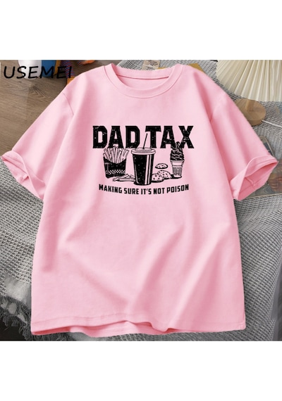 Flood Of Style Funny Dad Tax T-shirt For Dad Men Cotton Short Sleeve Fathers Day Gift Tshirt Casual Cotton S Pembe