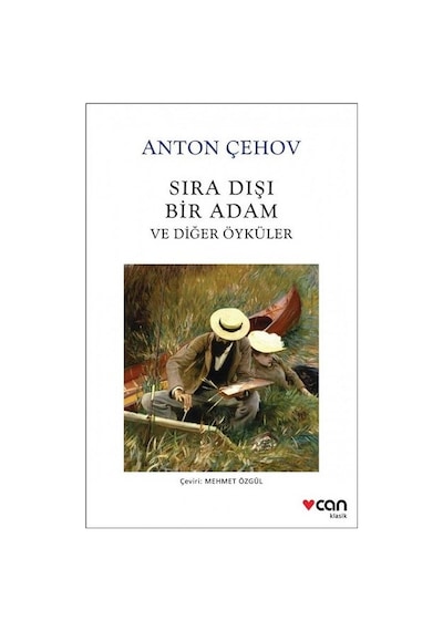 Sıra Dışı Bir Adam ve Diğer Öyküler - Anton Pavloviç Çehov - Can Yayınları