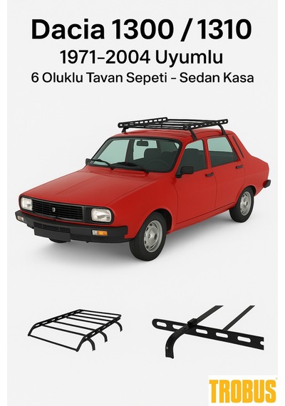 Dacia 1300 / 1310 1971-2004 Uyumlu 6 Oluklu Tavan Sepeti - Sedan