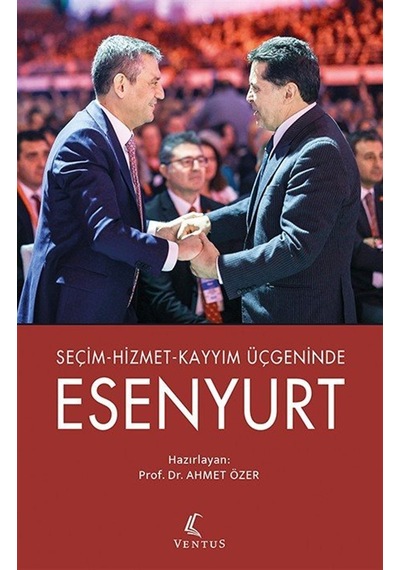 Seçim-hizmet-kayyim Üçgeninde Esenyurt / Prof. Dr. Ahmet Özer