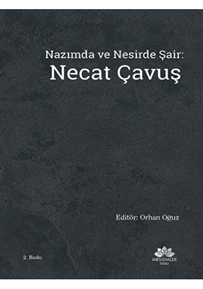 Nazımda Ve Nesirde Şair: Necat Çavuş- Mevsimler Kitap