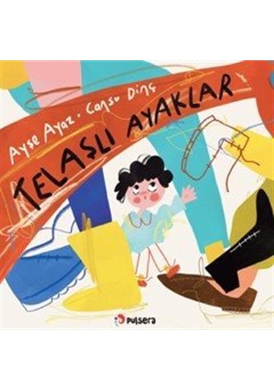 Telaşlı Ayaklar / Ayşe Ayaz