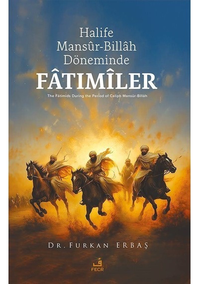 Halife Mansur-billah Döneminde Fatımiler / Furkan Erbaş