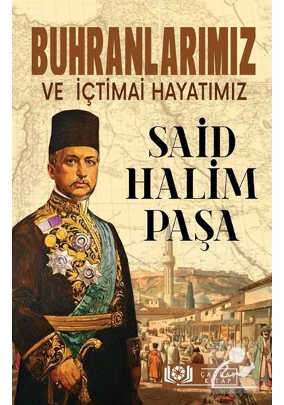Buhranlarımız ve İçtimai Hayatımız - Said Halim Paşa - Çağdaş Kitap