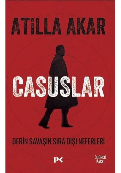 Casuslar & Derin Savaşın Sıra Dışı Neferleri / Atilla Akar
