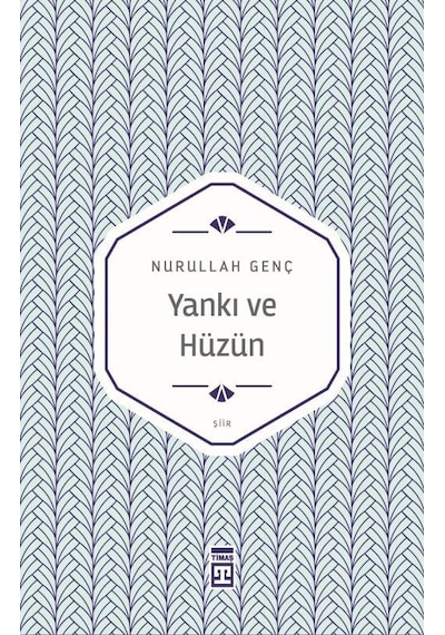 Yankı ve Hüzün - Nurullah Genç - Timaş Yayınları
