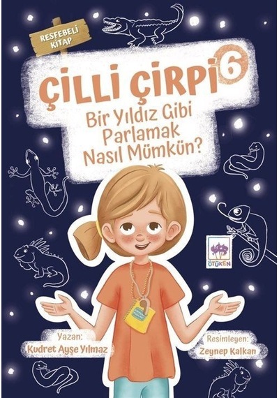 Bir Yıldız Gibi Parlamak Nasıl Mümkün - Çilli Çirpi 6 - Kudret Ayşe Yılmaz - Ötüken Neşriyat