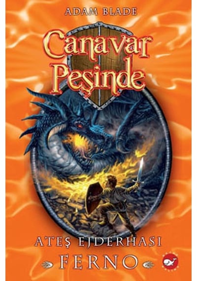 Canavar Peşinde 1 - Ateş Ejderhası Ferno - Adam Blade - Beyaz Balina Yayınları