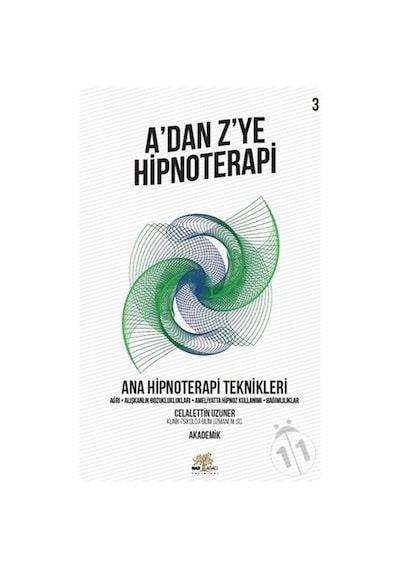 A'dan Z'ye Hipnoterapi 3.Kitap-Ana Hipnoterapi Teknikleri - Celalettin Uzuner - Nar Ağacı Yayınları