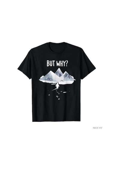 Flood Of Style Ama Neden Penguen Dağları Motivasyonel Nihilist Penguen Meme T-shirt Erkekler Kadınlar Için % Siyah