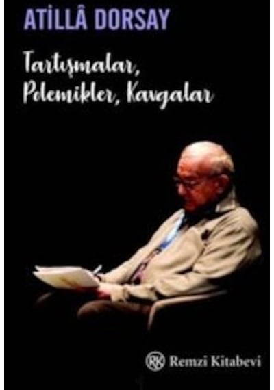 Tartışmalar Polemikler Kavgalar - Atilla Dorsay - Remzi Kitabevi