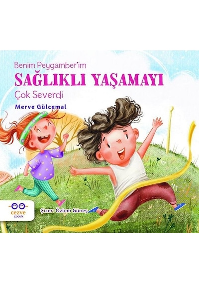 Benim Peygamber'im Sağlıklı Yaşamayı Çok Severdi - Merve Gülcemal - Cezve Çocuk