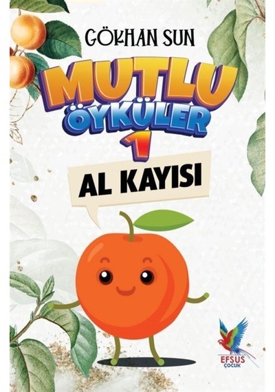Mutlu Öyküler 1 - Al Kayısı - Gökhan Sun - Efsus