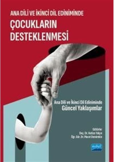 Ana Dili ve İkinci Dil Ediniminde Çocukların Desteklenmesi - Ana Dili ve İkinci Dil Ediniminde Günce- Nobel Akademik Yayıncılık