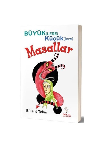 Büyüklere Küçüklere Masallar - Bülent Tekin - Delal Yayınları