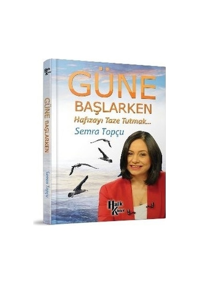 Güne Başlarken Hafızayı Taze Tutmak - Semra Topçu - Halk Kitabevi