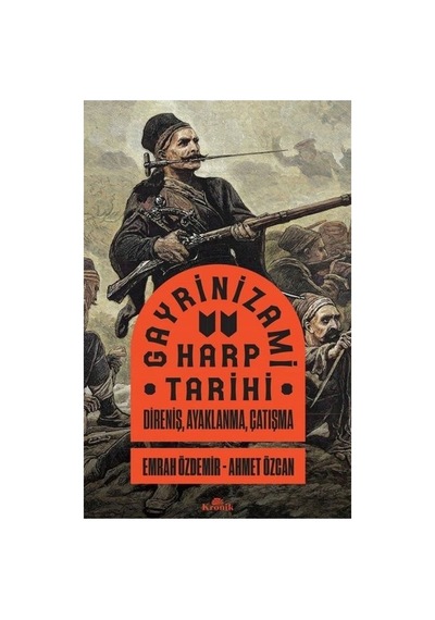Gayrinizami Harp: Direniş Ve Çatışma Tarihi