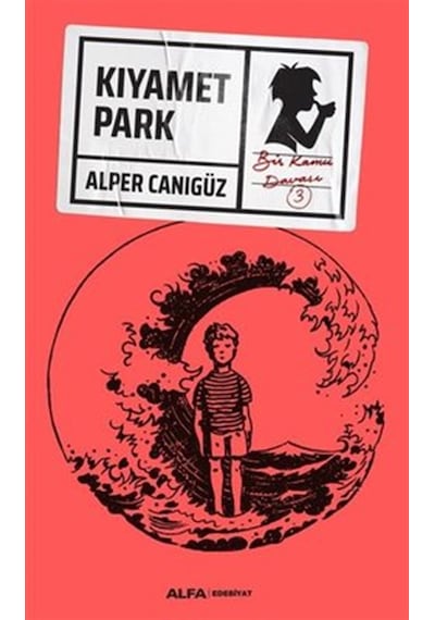 Kıyamet Park - Bir Kamu Davası 3 - Alper Canıgüz - Alfa Yayıncılık