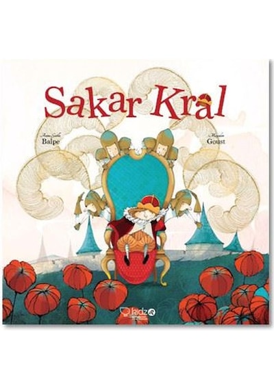 Sakar Kral - Anne-Gaelle Balpe - Redhouse Kidz Yayınları