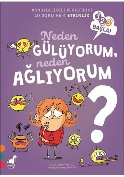 Neden Gülüyorum Neden Ağlıyorum? - 123 Başla! Konuyla İlgili Pekiştirici 10 Soru ve 4 Etkinlik - Violene Riefolo - Dinozor Çocuk