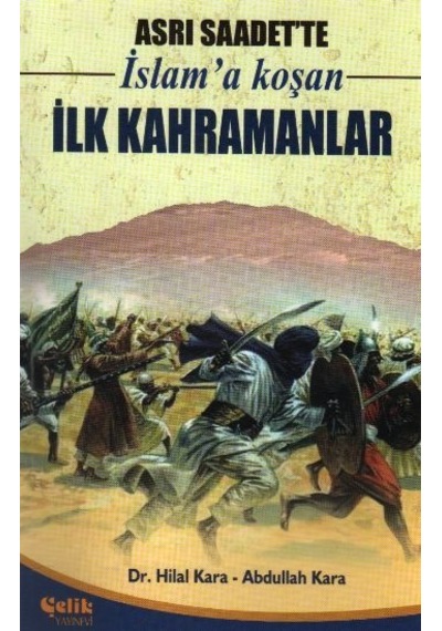 Asrı Saadet'Te Islam'A Koşan Ilk Kahramanlar