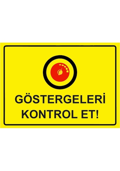 Göstergeleri Kontrol Et İsg Uyarı Levhası Pvc A5 15x21 Cm