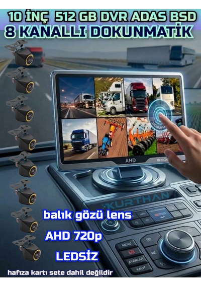 8 Ch 10 İnç Dokunmatik Ekran 8 Adet Ledsiz Ahd 720p Balık Gözü Kamera 512 Gb Dvr Adas Bsd 12 Volt
