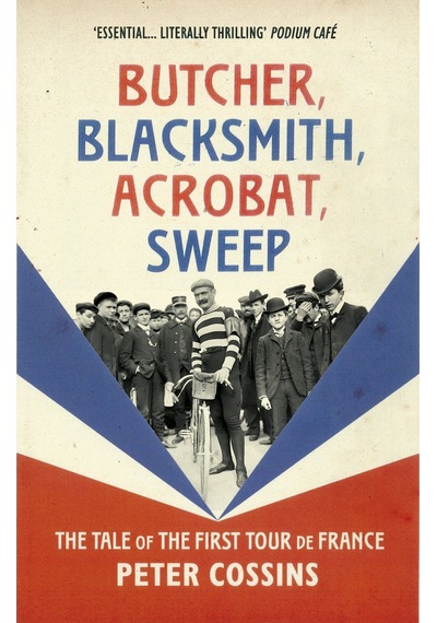 Butcher, Blacksmith, Acrobat, Sweep: The Tale Of The First Tour De France