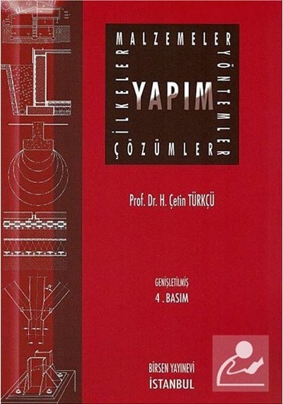Yapım Malzemeler Yöntemler Çözümler Ilkeler / Prof.Dr. H. Çeti