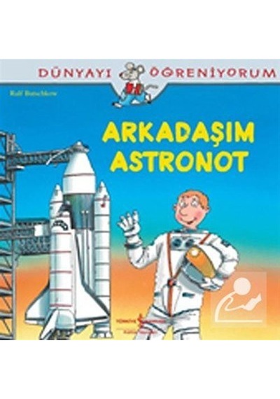 Mercankitap Arkadaşım Astronot / Dünyayı Öğreniyorum / Ralf Butschkow