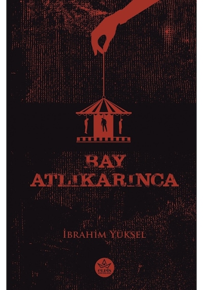 Bay Atlıkarınca - İbrahim Yüksel - Elpis Yayınları