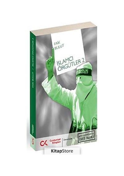 İslamcı Örgütler 2 - Faik Bulut - Cumhuriyet Kitapları