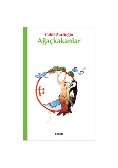 Ağaçkakanlar - Cahit Zarifoğlu - Beyan Yayınları