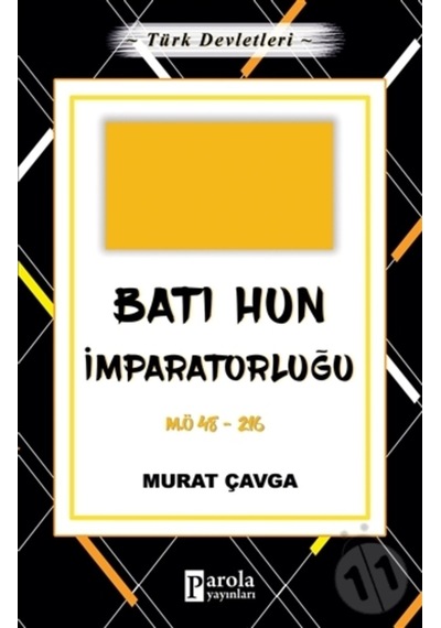 Batı Hun Imparatorluğu - Türk Devletleri 2 - M.Ö 48-216
