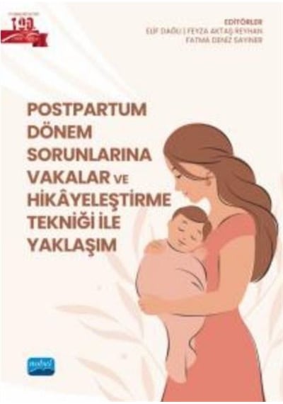 Postpartum Dönem Sorunlarına Vakalar Ve Hikayeleştirme Tekniği...