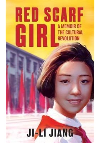 Red Scarf Girl: A Memoir Of The Cultural Revolution