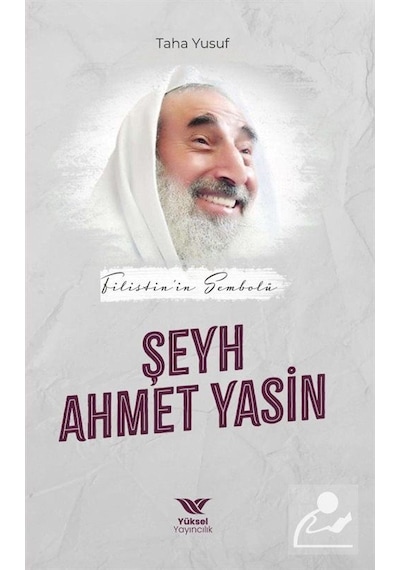 Filistin'in Sembolü: Şeyh Ahmet Yasin - Taha Yusuf - Yüksel Yayıncılık
