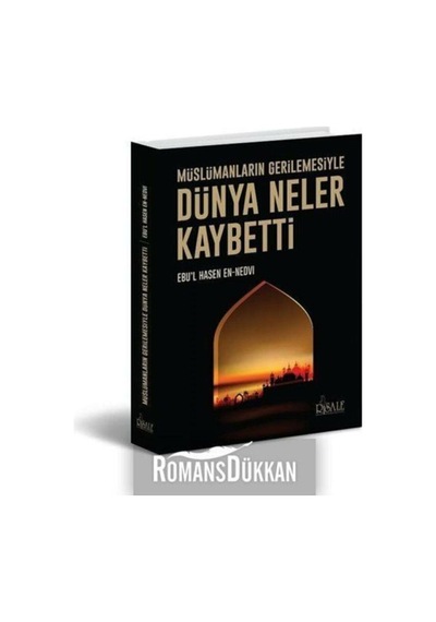Müslümanların Gerilemesiyle Dünya Neler - Kaybetti