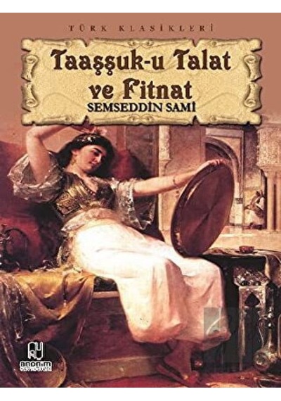Taaşşuk-u Talat ve Fitnat Anonim Yayıncılık - Anonim Yayıncılık