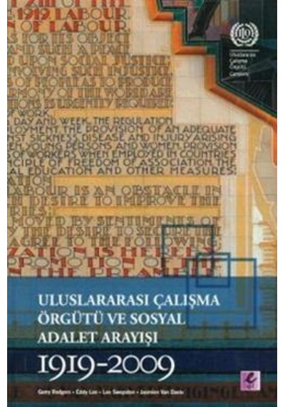 Uluslararası Çalışma Örgütü ve Sosyal Adalet Arayışı 1919-2009 -