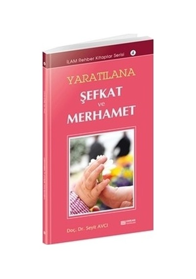 Yaratılana Şefkat ve Merhamet