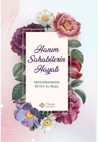 Hanım Sahabilerin Hayatı (Karton Kapak) / Dr. Abdurrahman Re'f...