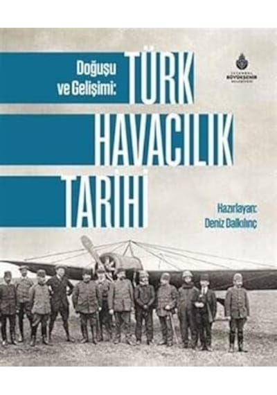 Doğuşu Ve Gelişimi: Türk Havacılık Tarihi + İskenderiye: Dünyayı Değiştiren Şehir