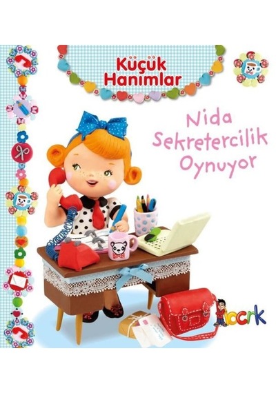 Küçük Hanımlar - Nida Sekretecilik Oynuyor - Emilie Beaumont - Bıcırık Yayınları
